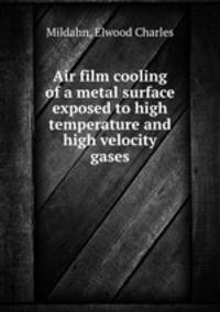 Air film cooling of a metal surface exposed to high temperature and high velocity gases.