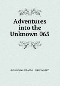 Adventures into the Unknown 065