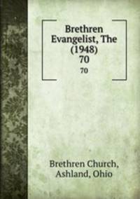 Brethren Evangelist, The (1948). 70