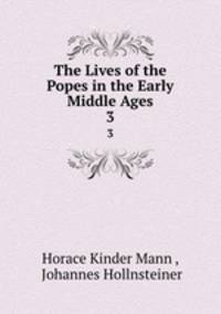 The Lives of the Popes in the Early Middle Ages. 3