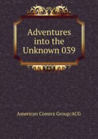 Adventures into the Unknown 039