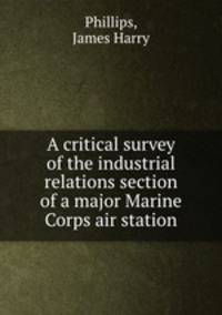 A critical survey of the industrial relations section of a major Marine Corps air station.
