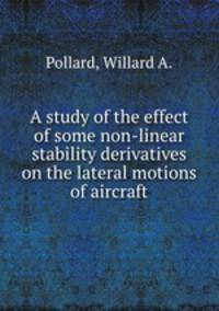 A study of the effect of some non-linear stability derivatives on the lateral motions of aircraft.