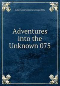 Adventures into the Unknown 075