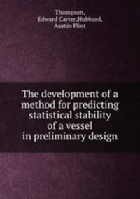 The development of a method for predicting statistical stability of a vessel in preliminary design