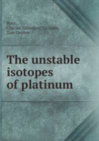 The unstable isotopes of platinum