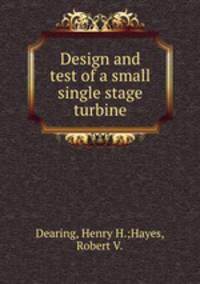 Design and test of a small single stage turbine