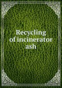 Recycling of incinerator ash