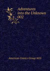 Adventures into the Unknown 002