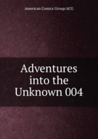 Adventures into the Unknown 004