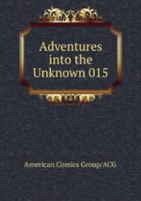 Adventures into the Unknown 015