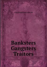 Banksters Gangsters Traitors