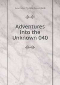 Adventures into the Unknown 040