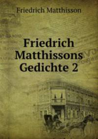Friedrich Matthissons Gedichte 2