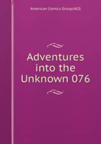 Adventures into the Unknown 076