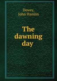 The dawning day