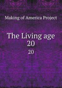 The Living age. 20