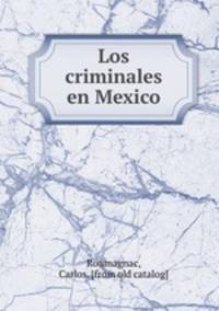 Los criminales en Mexico