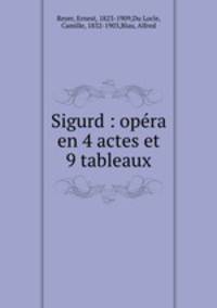 Sigurd : opra en 4 actes et 9 tableaux