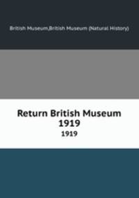 Return British Museum. 1919