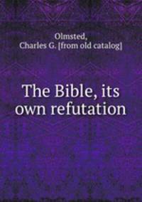 The Bible, its own refutation