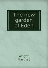 The new garden of Eden