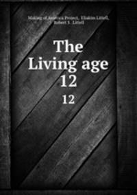 The Living age. 12