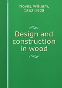 Design and construction in wood
