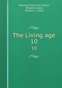The Living age. 10