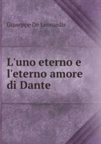 L`uno eterno e l`eterno amore di Dante