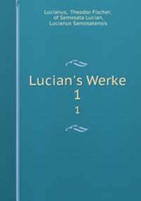 Lucian`s Werke. 1