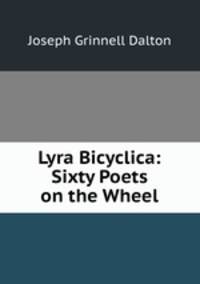 Lyra Bicyclica: Sixty Poets on the Wheel