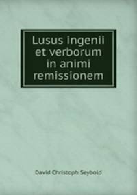 Lusus ingenii et verborum in animi remissionem
