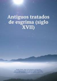 Antiguos tratados de esgrima (siglo XVII)