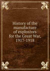 History of the manufacture of explosives for the Great War, 1917-1918