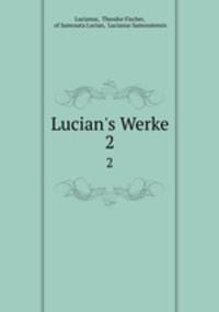 Lucian`s Werke. 2