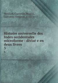 Histoire universelle des Indes occidentales microforme : divis e en deux livres. 3