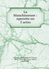La blanchisseuse : operette en 3 actes