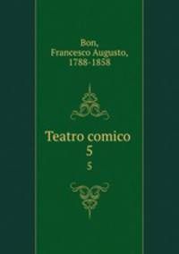 Teatro comico . 5