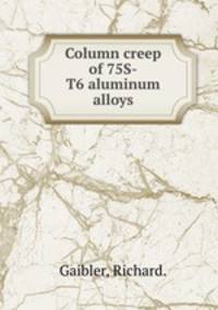 Column creep of 75S-T6 aluminum alloys.