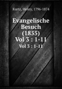 Evangelische Besuch (1855). Vol 3 : 1-11