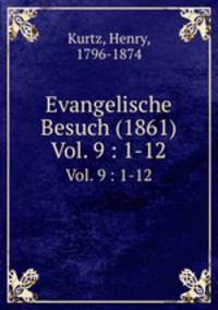 Evangelische Besuch (1861). Vol. 9 : 1-12
