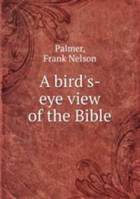 A bird`s-eye view of the Bible