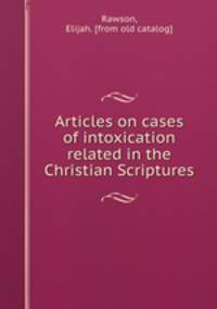 Articles on cases of intoxication related in the Christian Scriptures