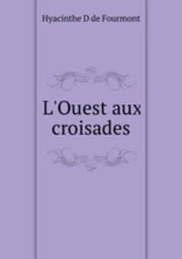 L`Ouest aux croisades
