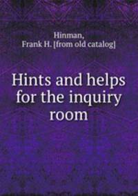 Hints and helps for the inquiry room