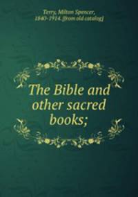 The Bible and other sacred books;