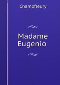 Madame Eugenio .