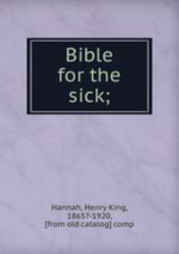 Bible for the sick;