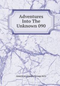Adventures Into The Unknown 090